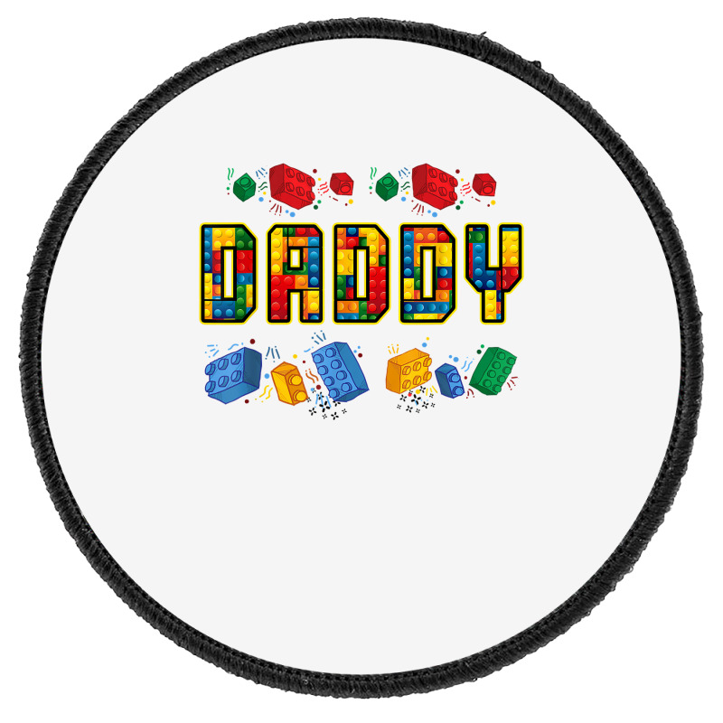 Daddy Brick Builder Funny Blocks Master Builder Dad T Shirt Round Patch | Artistshot