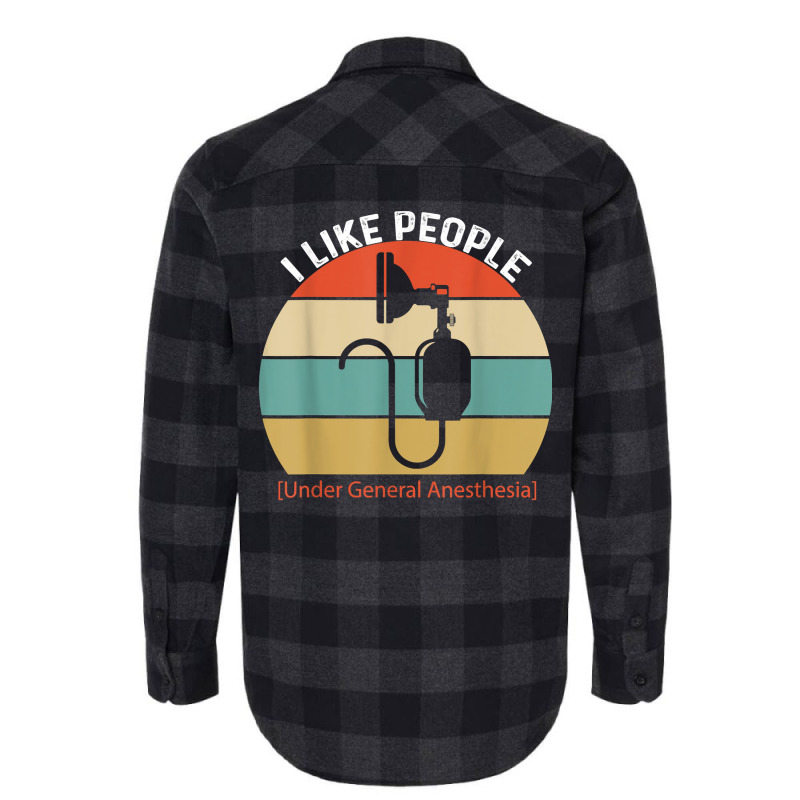 I Like People Under General Anesthesia Anesthesiology Nurse T Shirt Flannel Shirt | Artistshot