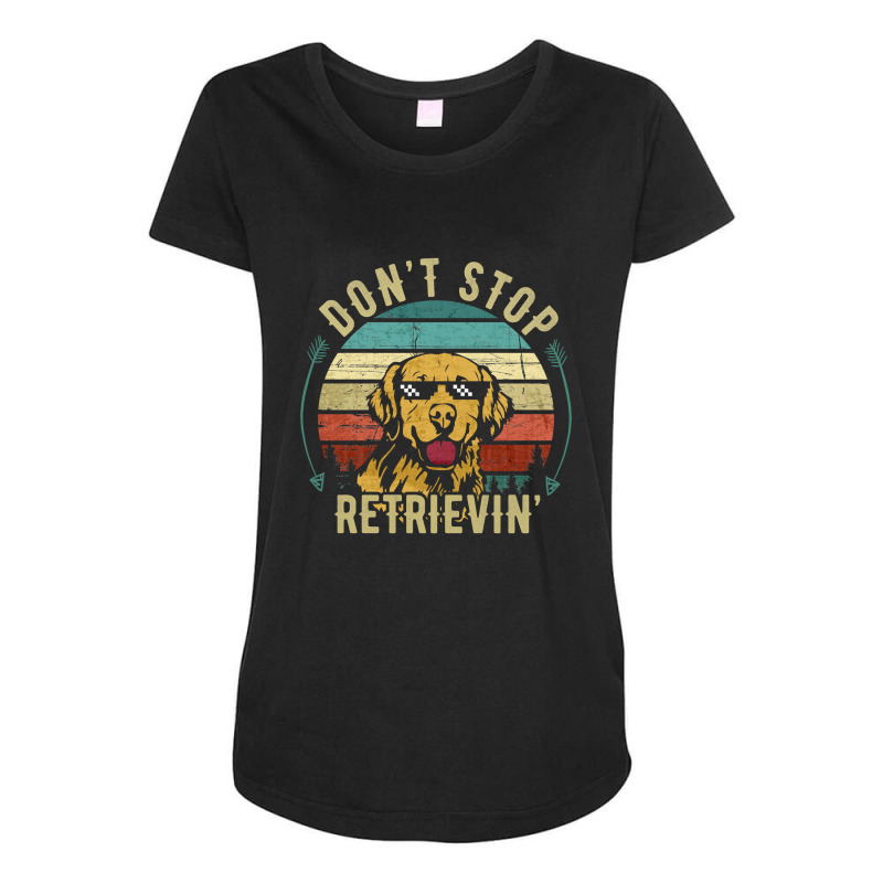 Limited Edition Don't Stop Retrieving Funny Golden Retriever Dog Vinta Maternity Scoop Neck T-shirt by Ricarda Petrie | Artistshot