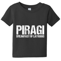 Piragi Breakfast Of Latvians Bacon Bun Food Latvia Baby Tee | Artistshot