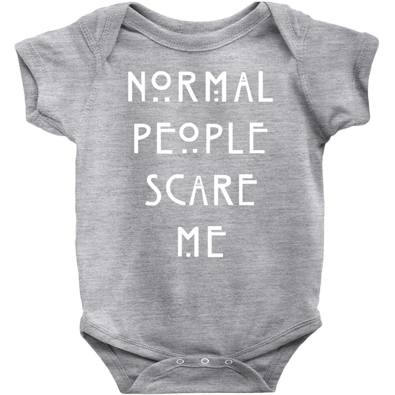 Normal People Scare Me Baby Bodysuit by CUSER388 | Artistshot