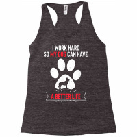 I Work Hard So My Dog Can Have A Better Life Dutch Shepherd T Shirt Racerback Tank | Artistshot