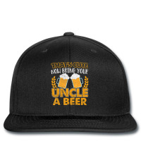 That's Cute Now Bring Your Uncle A Beer Printed Hat | Artistshot