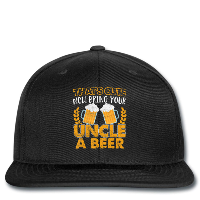 That's Cute Now Bring Your Uncle A Beer Printed Hat | Artistshot