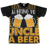 That's Cute Now Bring Your Uncle A Beer Graphic T-shirt | Artistshot