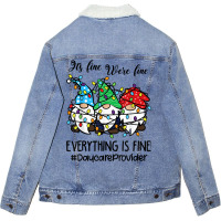 It's Fine We're Fine Everything Is Fine Daycare Provider T Shirt Unisex Sherpa-lined Denim Jacket | Artistshot