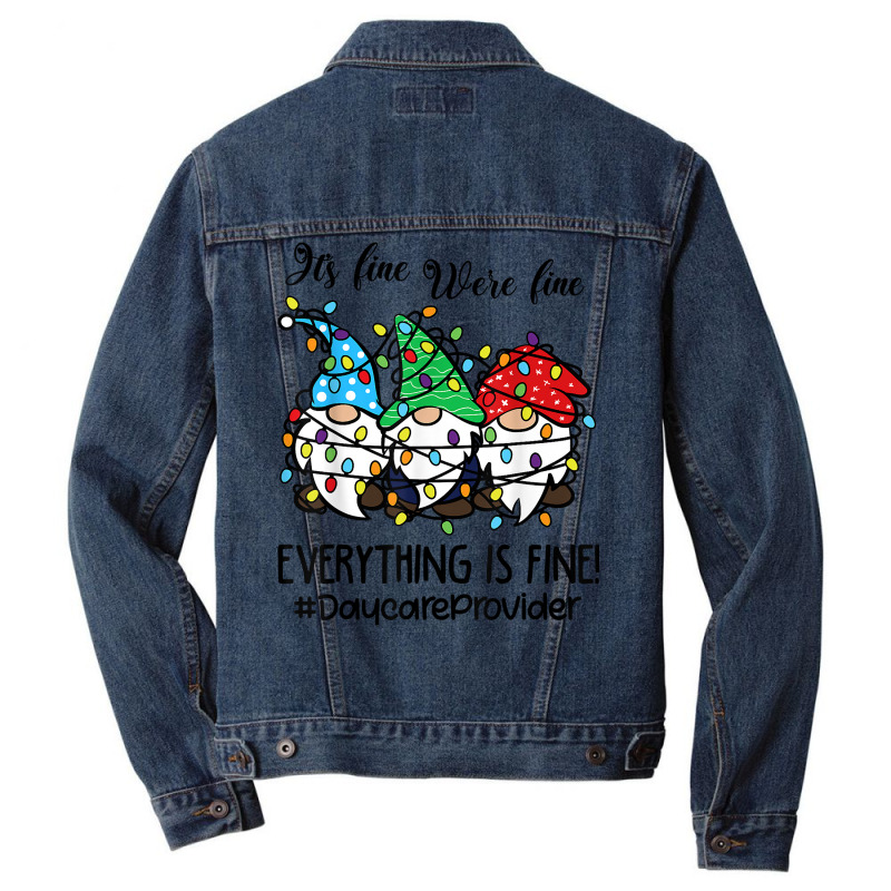 It's Fine We're Fine Everything Is Fine Daycare Provider T Shirt Men Denim Jacket | Artistshot