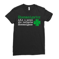 Irish Shenanigator Aka A Person Who Instigates Shenanigans T Shirt Ladies Fitted T-shirt | Artistshot