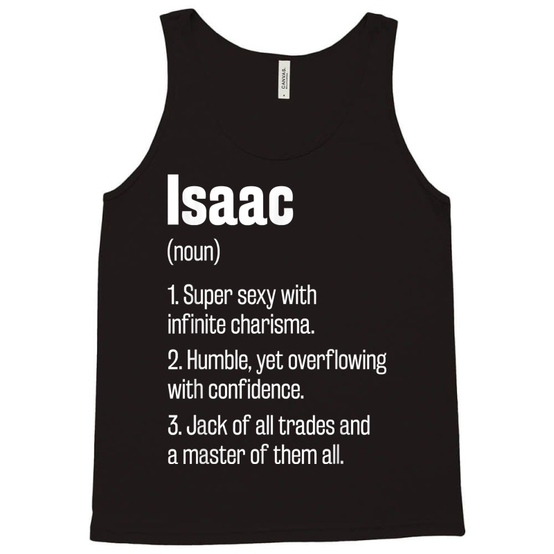 Isaac Definition Funny First Name Humor Nickname T Shirt Tank Top by pearleql2katnik | Artistshot