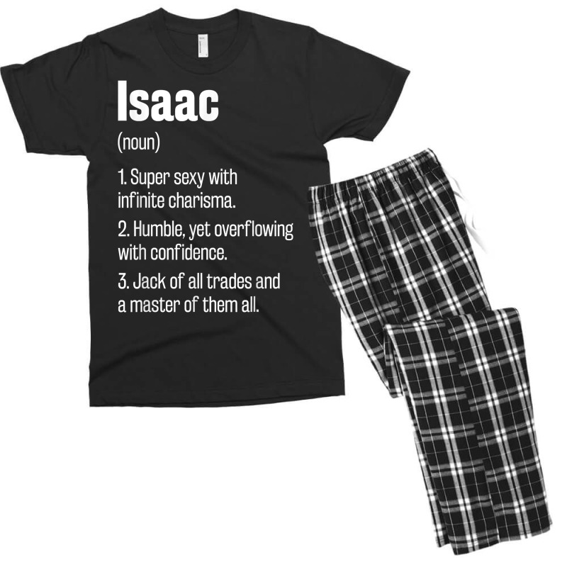 Isaac Definition Funny First Name Humor Nickname T Shirt Men's T-shirt Pajama Set by pearleql2katnik | Artistshot