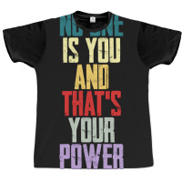 Limited Edition No One Is You And Thats Your Power-b4chh Graphic T-shirt | Artistshot