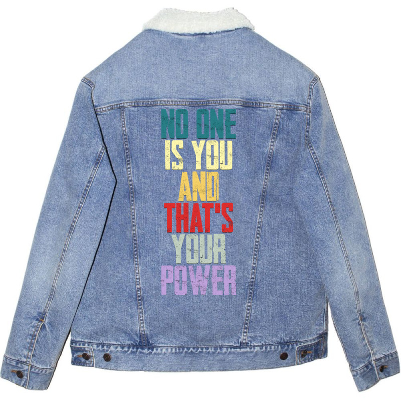 Limited Edition No One Is You And Thats Your Power-b4chh Unisex Sherpa-lined Denim Jacket | Artistshot