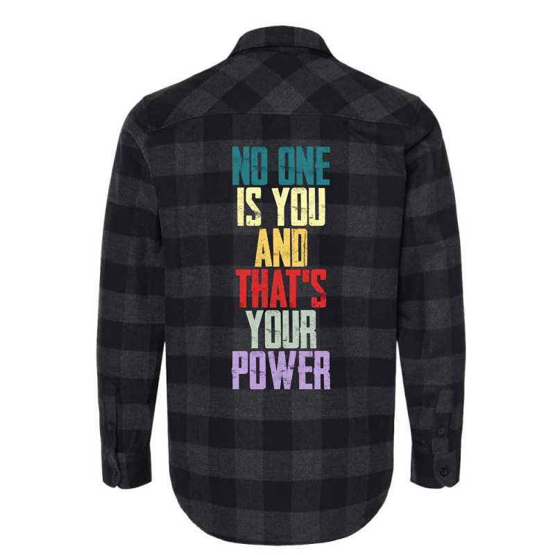 Limited Edition No One Is You And Thats Your Power-b4chh Flannel Shirt | Artistshot