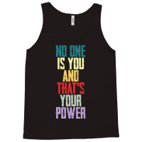 Limited Edition No One Is You And Thats Your Power-b4chh Tank Top | Artistshot