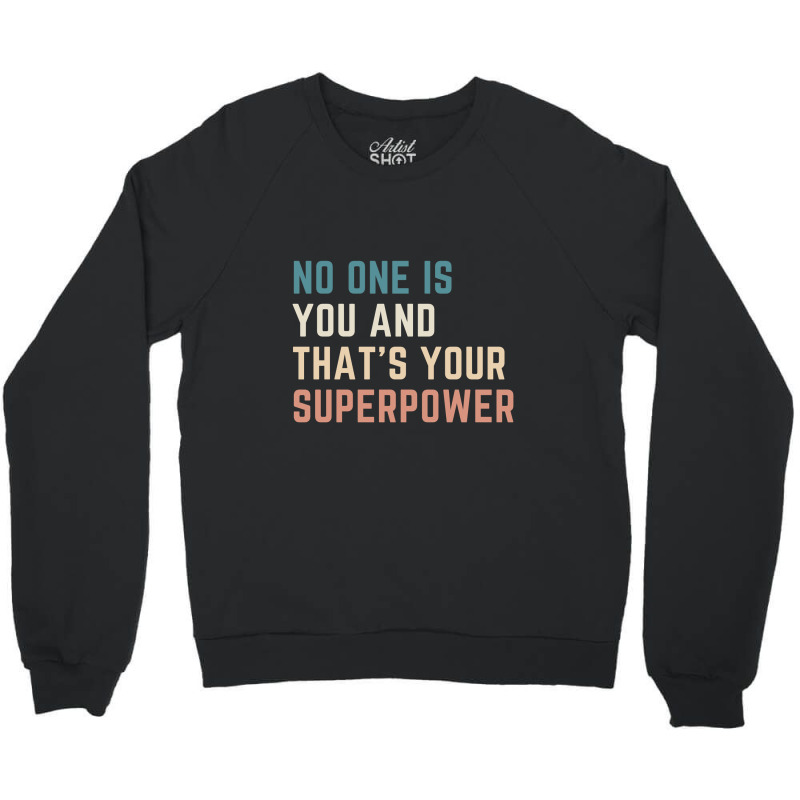 Hot Trend No One Is You And That's Your Superpower Crewneck Sweatshirt | Artistshot