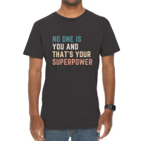 Hot Trend No One Is You And That's Your Superpower Vintage T-shirt | Artistshot