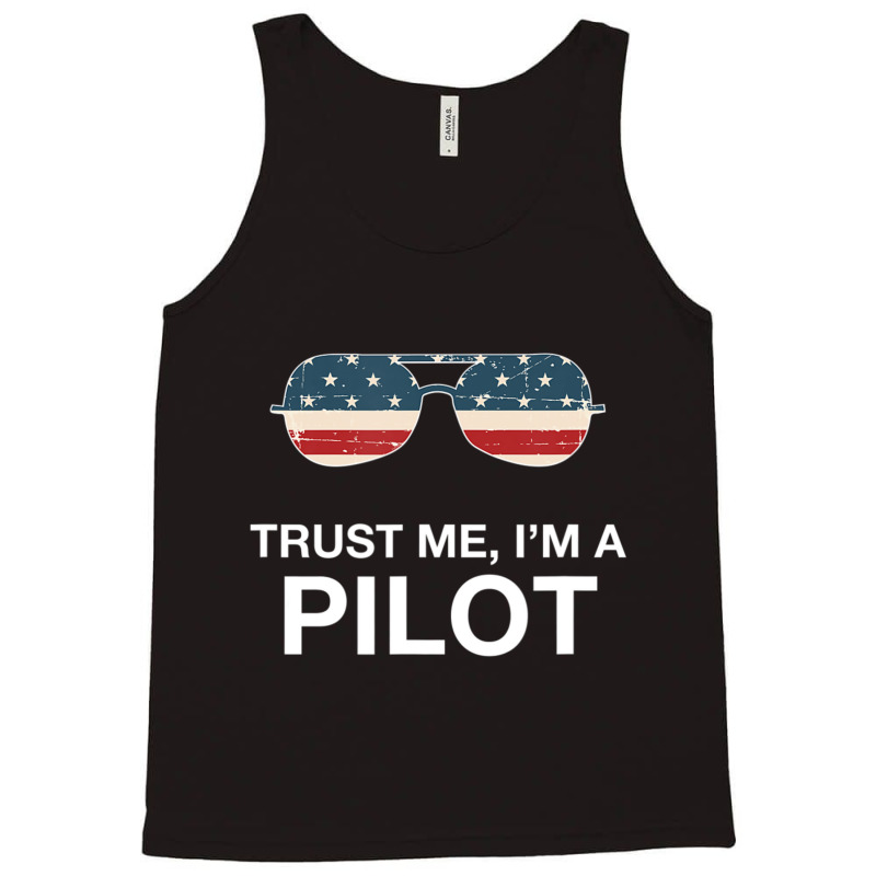 Trust Me I'm A Pilot Pilot Patriotic American Flag Tank Top | Artistshot