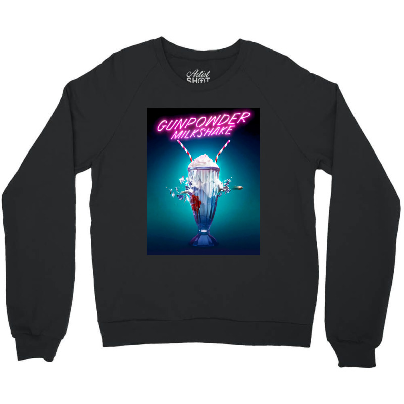 Gunpowder Milkshake Poster Crewneck Sweatshirt by SandraDelpha | Artistshot