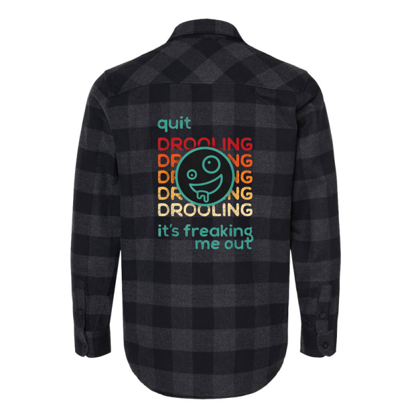 Quit Drooling It's Freaking Me Out Flannel Shirt by salma55 | Artistshot