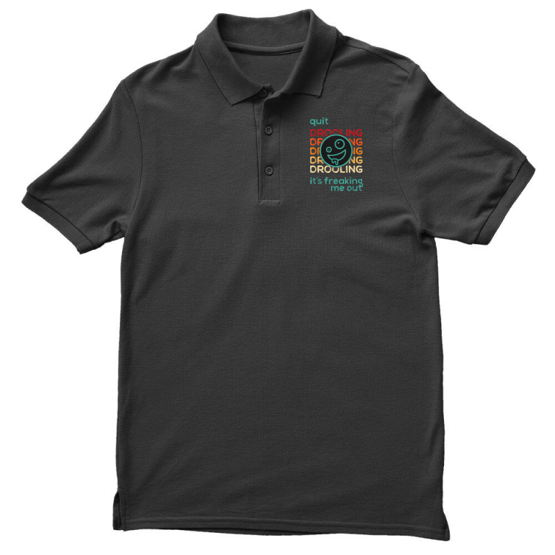 Quit Drooling It's Freaking Me Out Men's Polo Shirt by salma55 | Artistshot