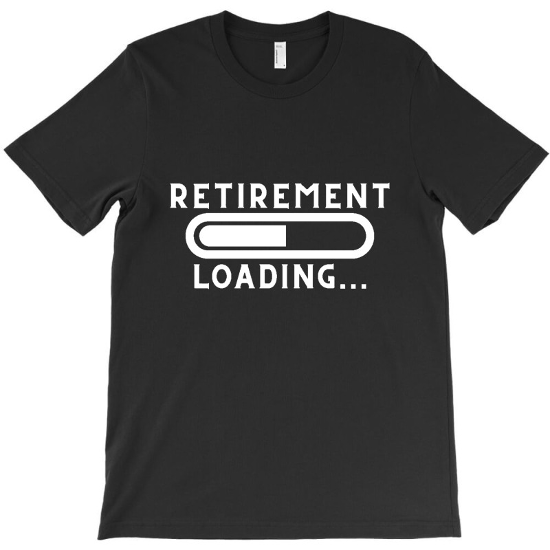 Retirement Loading Funny Retired T-Shirt by salma55 | Artistshot