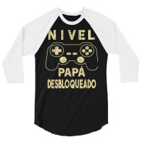 Nivel Papá Desbloqueado Futuro Papa, Padre Primerizo T Shirt 3/4 Sleeve Shirt | Artistshot