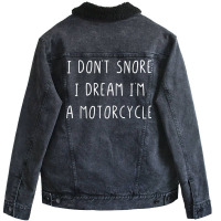 I Don't Snore I Dream I'm A Motorcycle T Shirt Unisex Sherpa-lined Denim Jacket | Artistshot