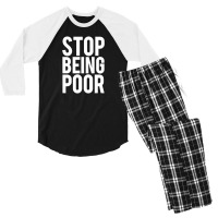 Stop Being Poor Men's 3/4 Sleeve Pajama Set | Artistshot