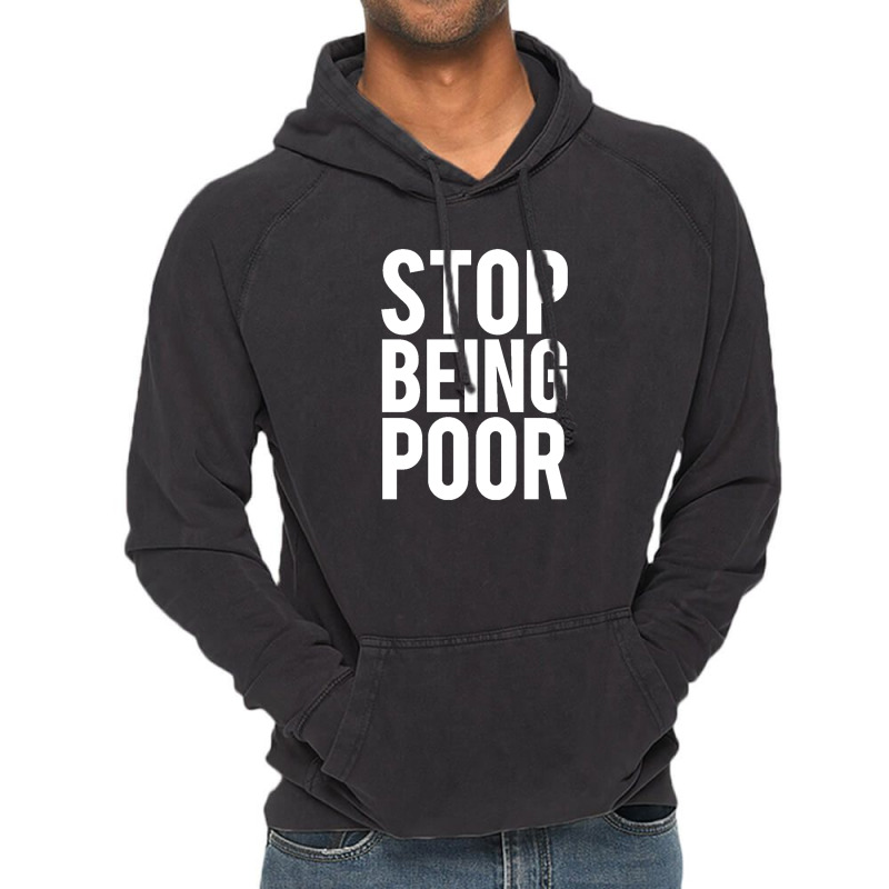 Stop Being Poor Vintage Hoodie by salma55 | Artistshot