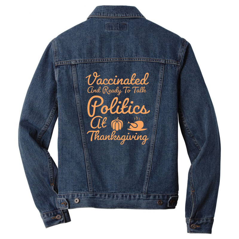 Vaccinated And Ready To Talk Politics At Thanksgiving Men Denim Jacket by salma55 | Artistshot