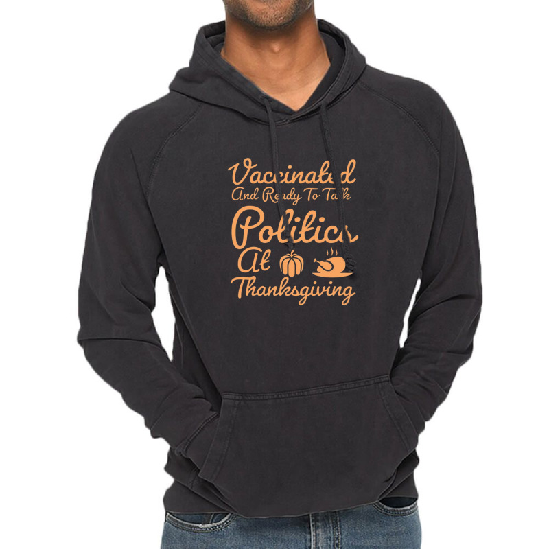 Vaccinated And Ready To Talk Politics At Thanksgiving Vintage Hoodie by salma55 | Artistshot