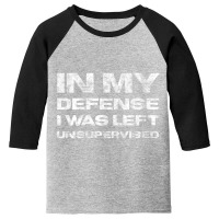 Womens In My Defense I Was Left Unsupervised Distressed V-neck Youth 3/4 Sleeve | Artistshot