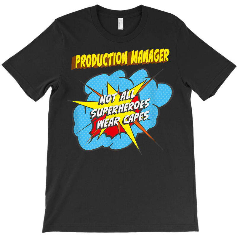 Production Manager Funny Superhero Job T Shirt T-shirt | Artistshot