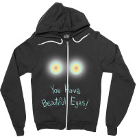 Limited Edition You Have Beautiful Eyes! Zipper Hoodie | Artistshot