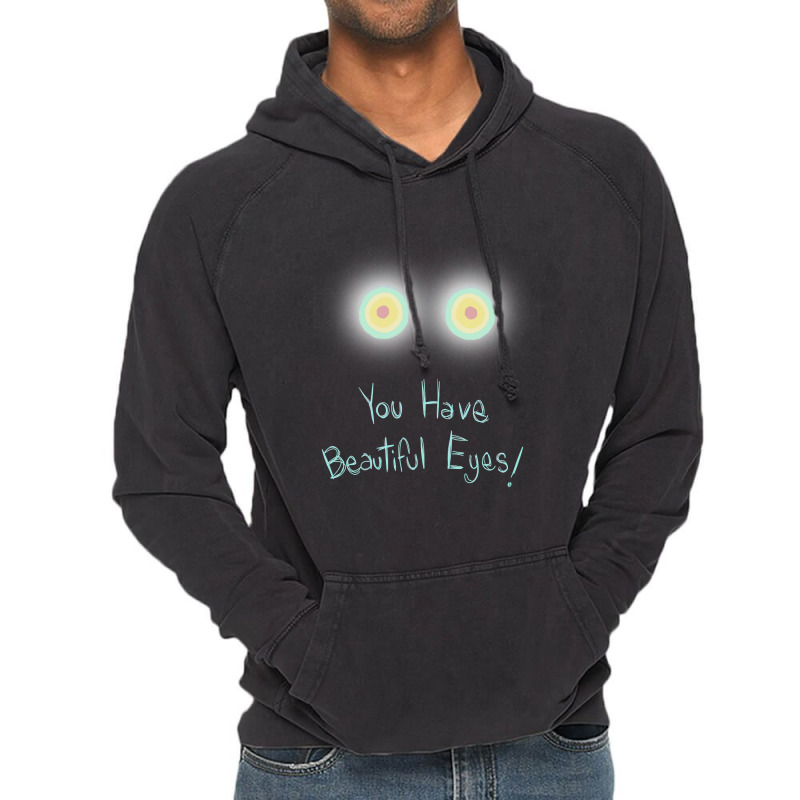 Limited Edition You Have Beautiful Eyes! Vintage Hoodie | Artistshot