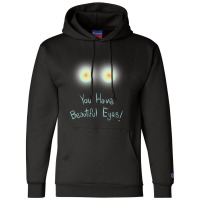 Limited Edition You Have Beautiful Eyes! Champion Hoodie | Artistshot