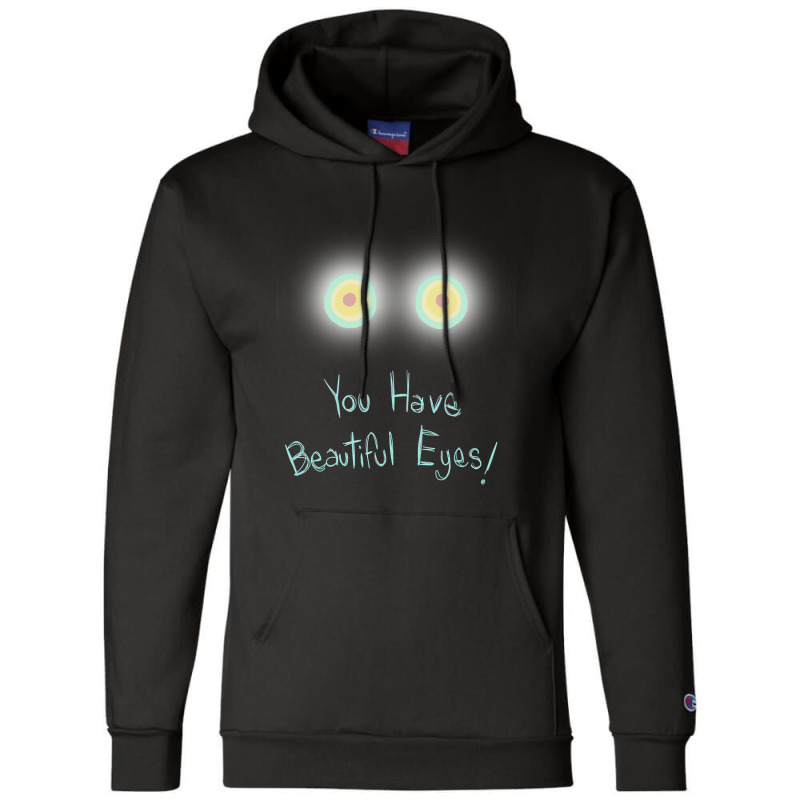 Limited Edition You Have Beautiful Eyes! Champion Hoodie | Artistshot