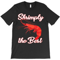 Shrimp Saying Seafood Lover T-shirt | Artistshot