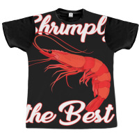 Shrimp Saying Seafood Lover Graphic T-shirt | Artistshot