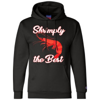 Shrimp Saying Seafood Lover Champion Hoodie | Artistshot