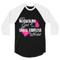 Michigan Shirts Just A Michigan Girl In A South Carolina 3/4 Sleeve Shirt | Artistshot