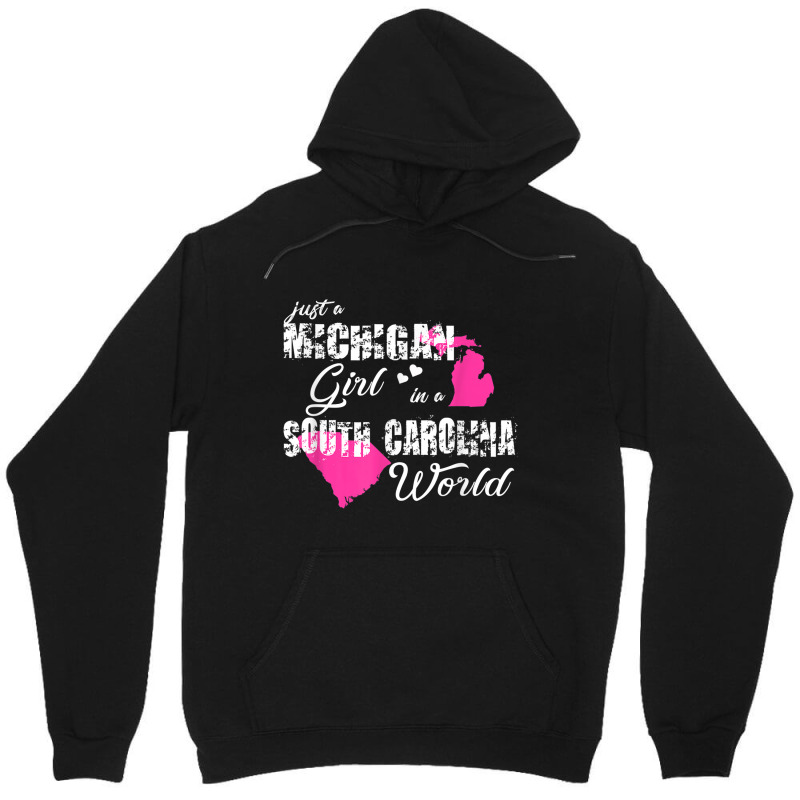 Michigan Shirts Just A Michigan Girl In A South Carolina Unisex Hoodie | Artistshot