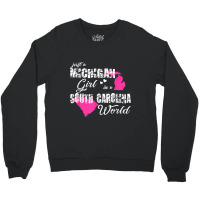 Michigan Shirts Just A Michigan Girl In A South Carolina Crewneck Sweatshirt | Artistshot