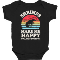 Shrimps Make Me Happy Shrimp Sea Animal Seafood Retro Men Baby Bodysuit | Artistshot