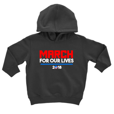 For Our Lives 2018 T Shirts Toddler Hoodie Designed By Warning