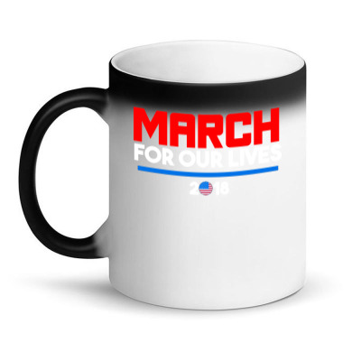 For Our Lives 2018 T Shirts Magic Mug Designed By Warning