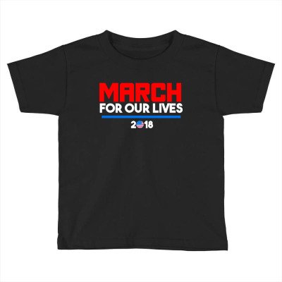 For Our Lives 2018 T Shirts Toddler T-shirt Designed By Warning