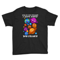 Trending Space Party You Planet Astrology Science Youth Tee | Artistshot