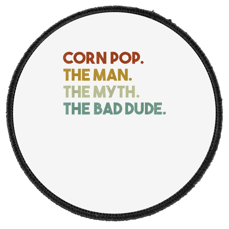 Vintage Corn Pop Was A Bad Dude Funny T Shirt Round Patch | Artistshot