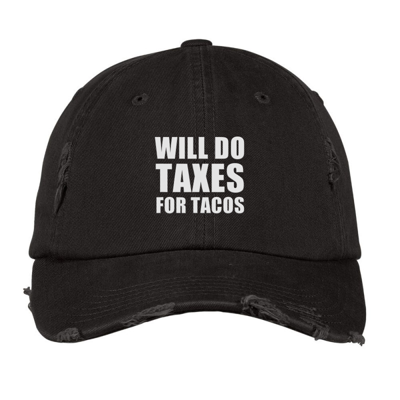 Will Do Taxes For Tacos Tax Accountant Bookkeeper Joke Vintage Cap by longho | Artistshot